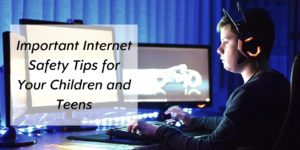 mportant Internet Safety Tips for Your Children and Teens - Brooks Law Group